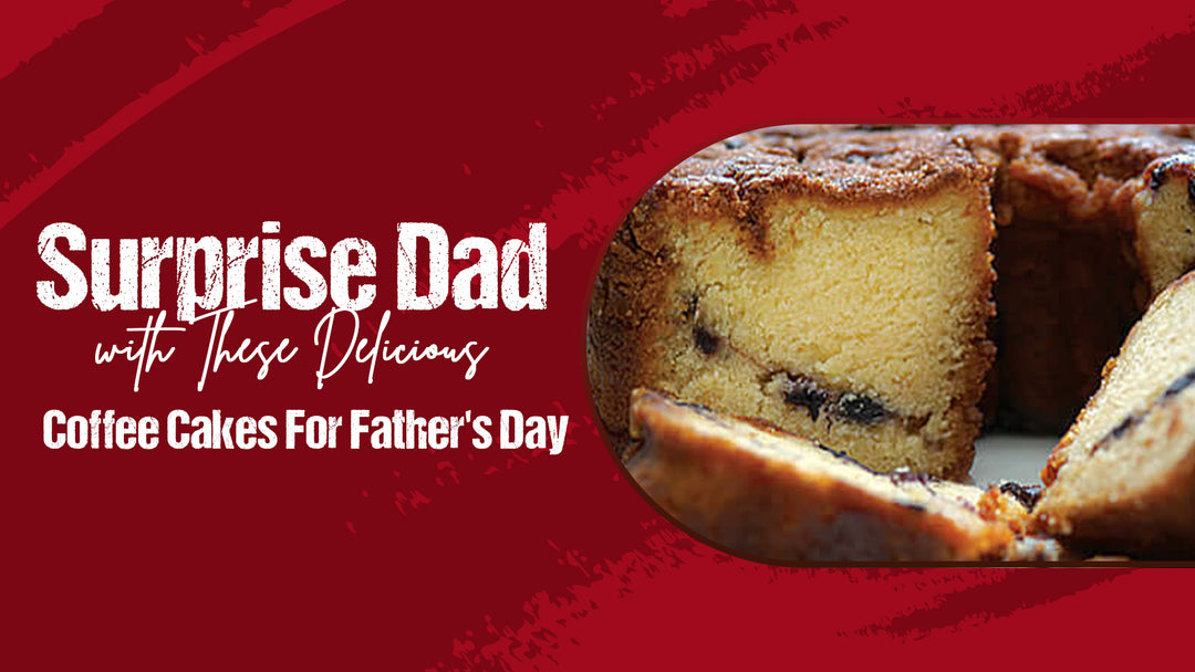 Delicious Coffee Cakes for Father's Day